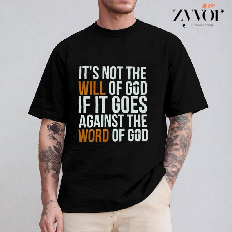 It's Not the Will of God If It Goes Against the Word of God Shirt Casual Style Crew Neck Short Sleeve T-Shirt Tops Trendy for Unisex, Perfect Gift