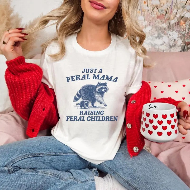 Just A Feral Mama Raising Feral Children Shirt, Funny Mama Shirt, Feral Mom Raccoon Shirt, Wild Mom Life Shirt, Sarcastic Mom Shirt,Mom Gift
