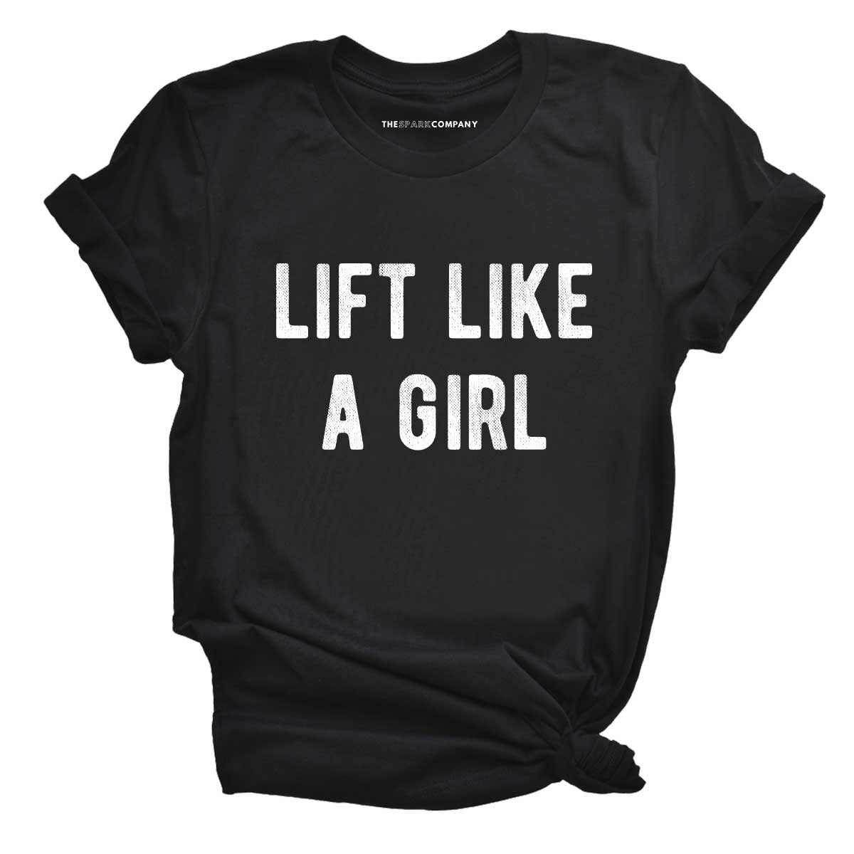 Lift Like A Girl T-Shirt