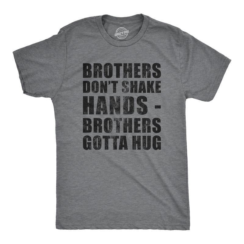Mens Brothers Dont Shake Hands Brothers Gotta Hug T Shirt Funny Siblings Tee for Guys Mens Funny T Shirts Cool Tees Soft Stylish Casual Menswear Funny Brother Short Sleeve Novelty Tees for Guys Dark Grey