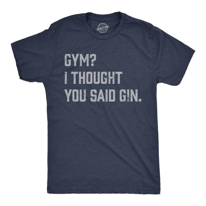 Mens Funny T Shirts Gym I Thought You Said Gin Sarcastic Drinking Graphic Novelty Tee For Men Mens Funny T Shirts Cool Tees Soft Stylish Casual Menswear Liquor Apparel for Men Funny Fitness Short Navy - Gym