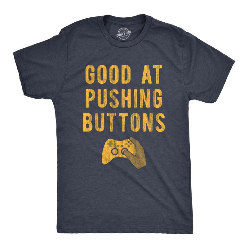 Mens Good At Pushing Buttons T Shirt Funny Video Game Gamer Gift Novelty Tee Mens Funny T Shirts Cool Tees Soft Stylish Casual Menswear Nerd Apparel for Men Funny Gamer Short Sleeve Novelty Tees for Navy -
