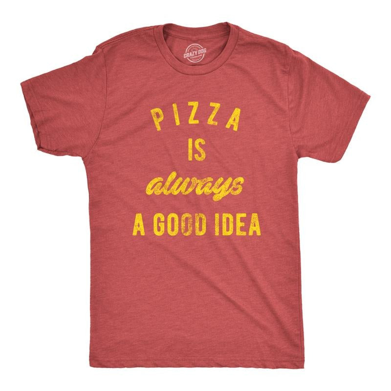 Mens Pizza Is Always A Good Idea T shirt Party Lover Funny Sarcasm Graphic Tee Mens Funny T Shirts Cool Tees Soft Stylish Casual Menswear Funny Food Short Sleeve Novelty Tees for Guys Red