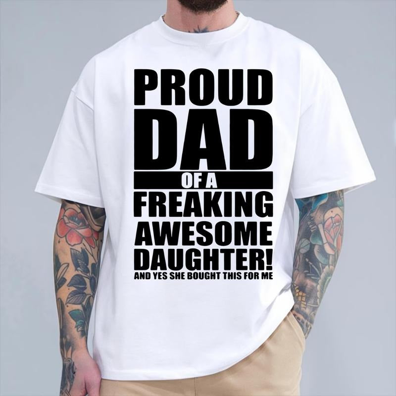 Mens Proud Dad Of A Freaking Awesome Daughter T shirt Funny Fathers Day Tee, summer tee, Father day Shirt, Dad Shirt, Gift for Dad