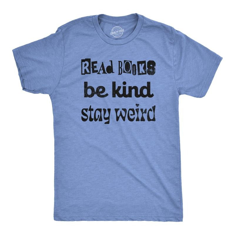 Mens Read Books Be Kind Stay Weird T Shirt Funny Nerdy Unique Reading Tee For Guys Mens Funny T Shirts Cool Tees Soft Stylish Casual Menswear Motivational Apparel for Men Funny Nerd Short Sleeve Light Blue