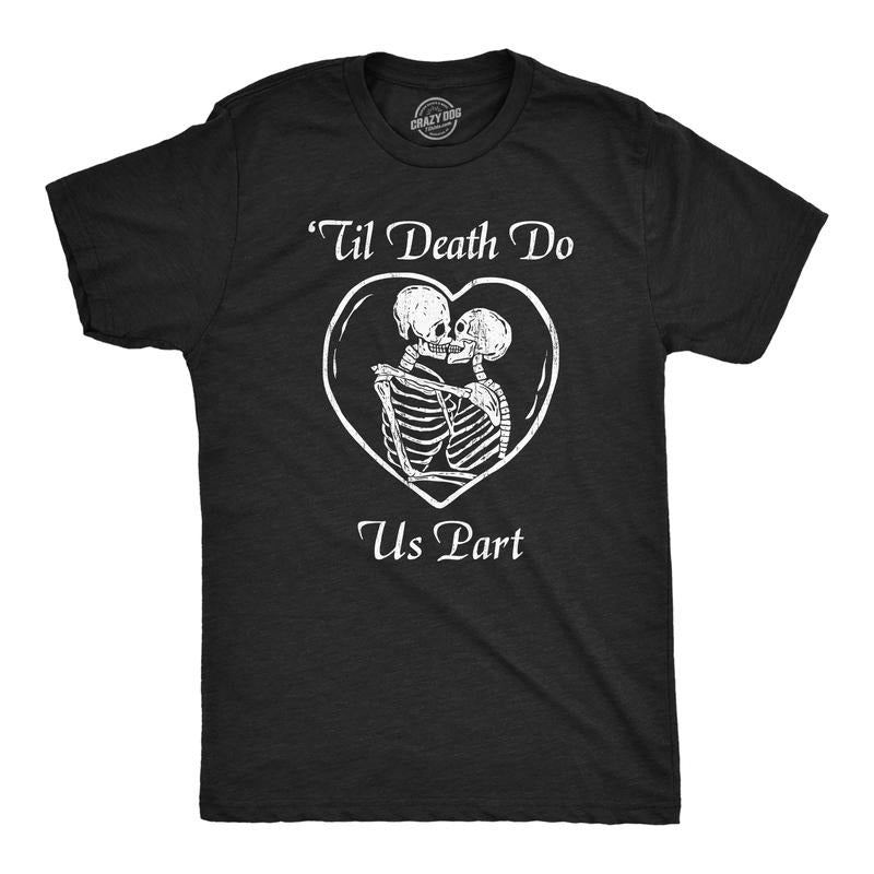 Mens Till Death Do Us Part T Shirt Funny Dead Skeleton Married Couple Joke Tee For Guys Mens Funny T Shirts Cool Tees Soft Stylish Casual Menswear Funny Sarcastic Short Sleeve Novelty Tees for Guys Black -