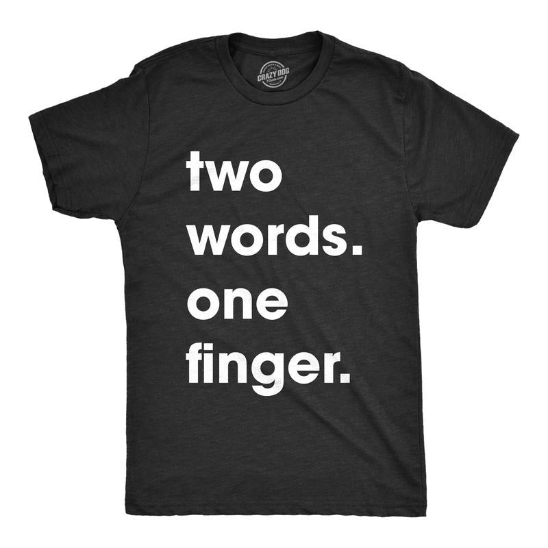 Mens Two Words One Finger T Shirt Funny Sarcastic Middle Finger Tee for Guys Mens Funny T Shirts Cool Tees Soft Stylish Casual Menswear Funny Sarcastic Short Sleeve Novelty Tees for Guys Black