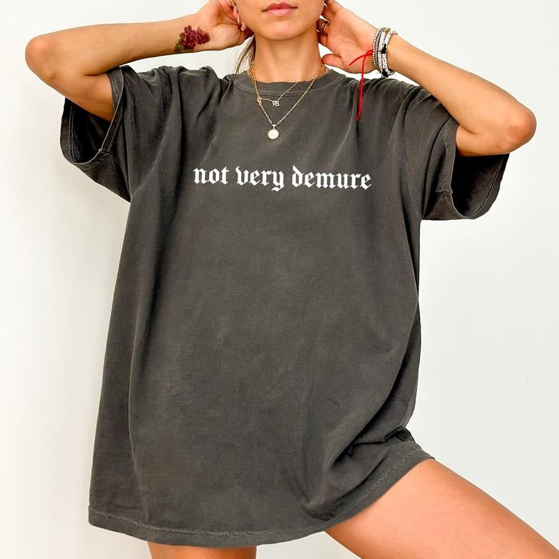 Not Very Demure Shirt, Not Very Demure Graphic Tee Women, Not Very Mindful Tee, Women Outfit, Funny Sayings Tee, Sarcastic Shirts For Women, Comfy Fabric Graphic Tee, Women's Tops, Streetwear, Cotton Fabric Relaxed Fit Chic Style