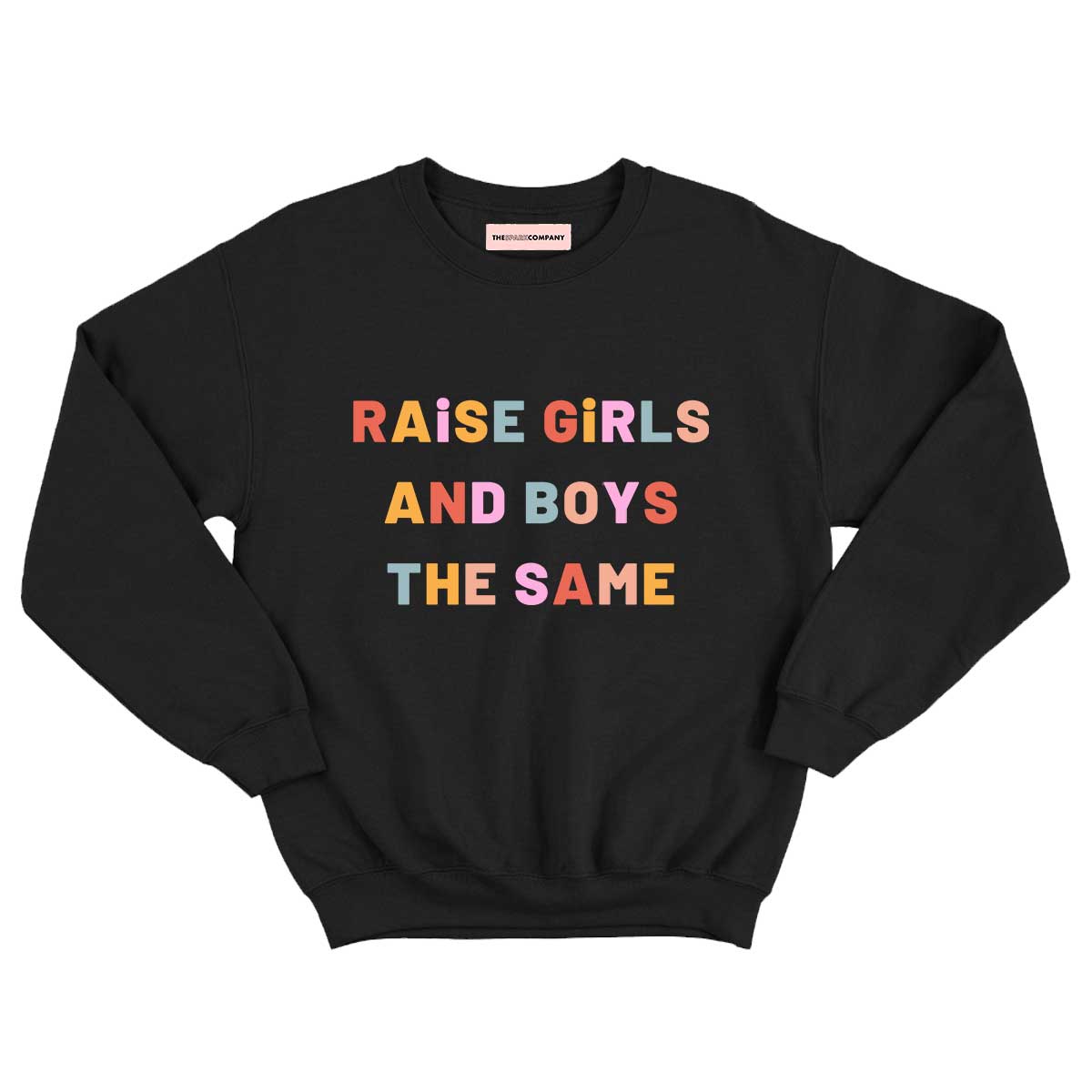 Raise Girls And Boys The Same Kids Sweatshirt