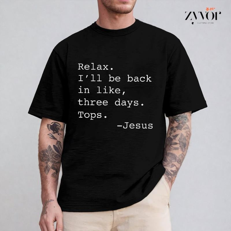 Relax I'll Be Back Jesus Quote Funny Christian Jesus T-Shirt Casual Style Crew Neck Short Sleeve T-Shirt Tops Trendy for Unisex, Perfect Gift