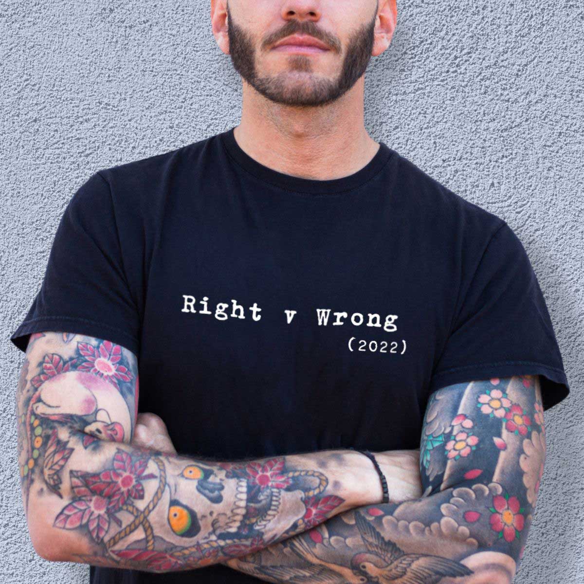 Right v Wrong T-Shirt