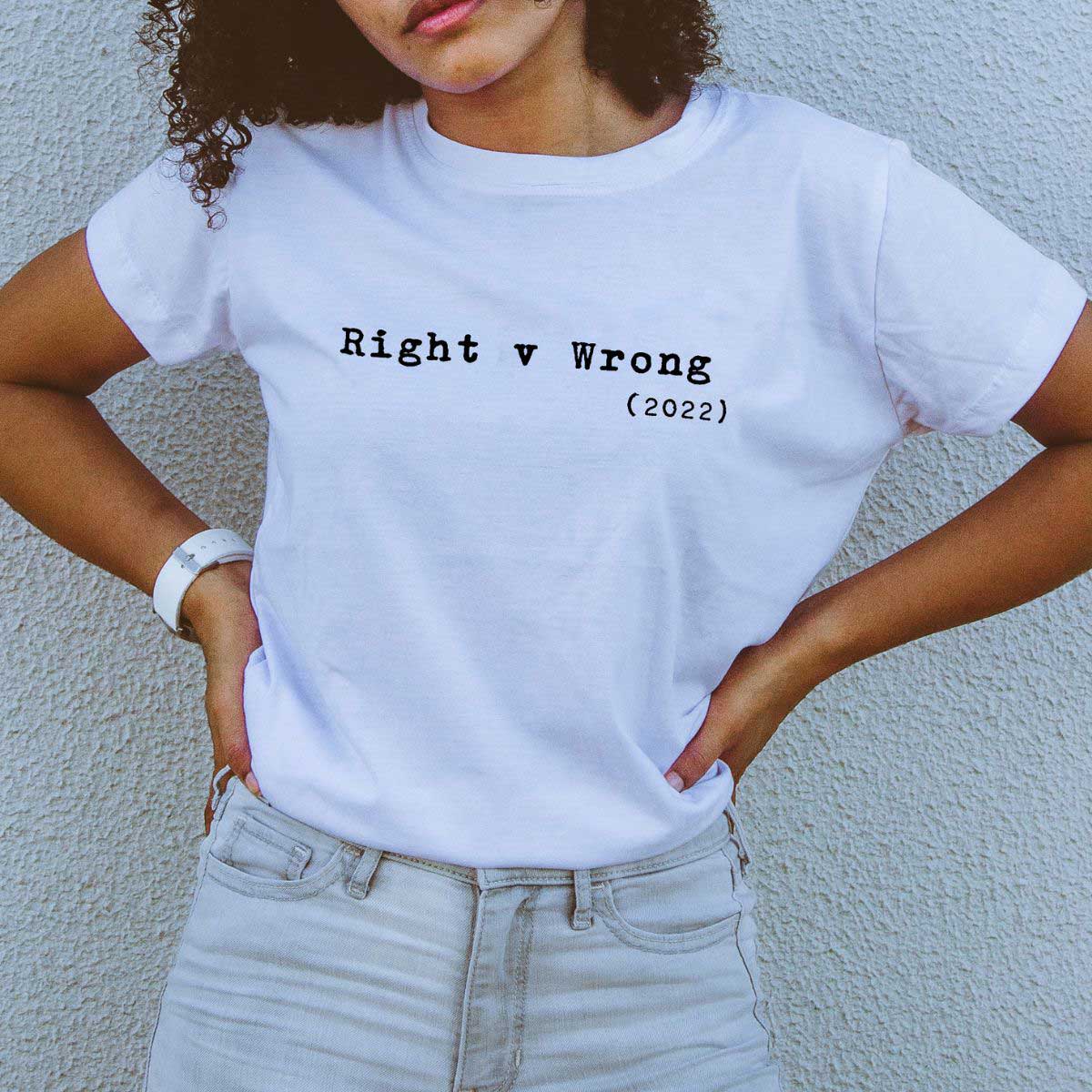 Right v Wrong T-Shirt