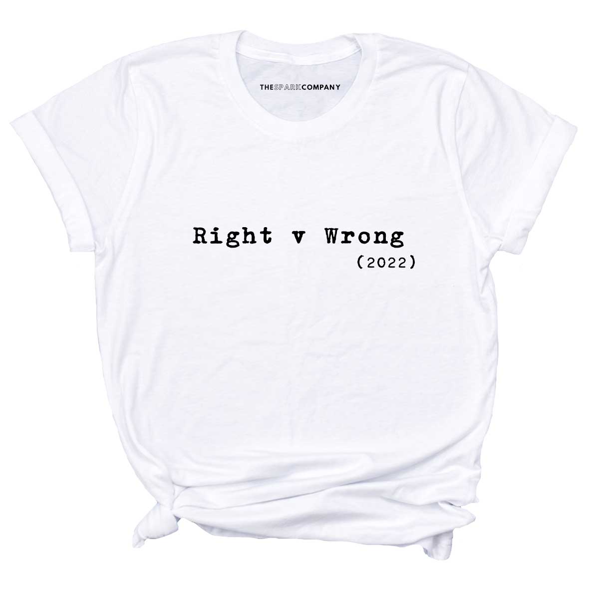 Right v Wrong T-Shirt