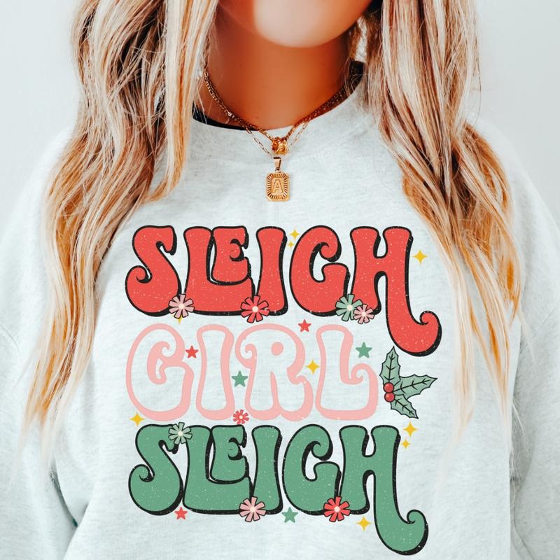 SLEIGH GIRL SLEIGH CREWNECK (Crewneck Sweatshirt, Unisex Fit, Causal Sweatshirt for Christmas, Christmas Holiday Sweatshirt) Casual Womenswear Everyday Hoodie