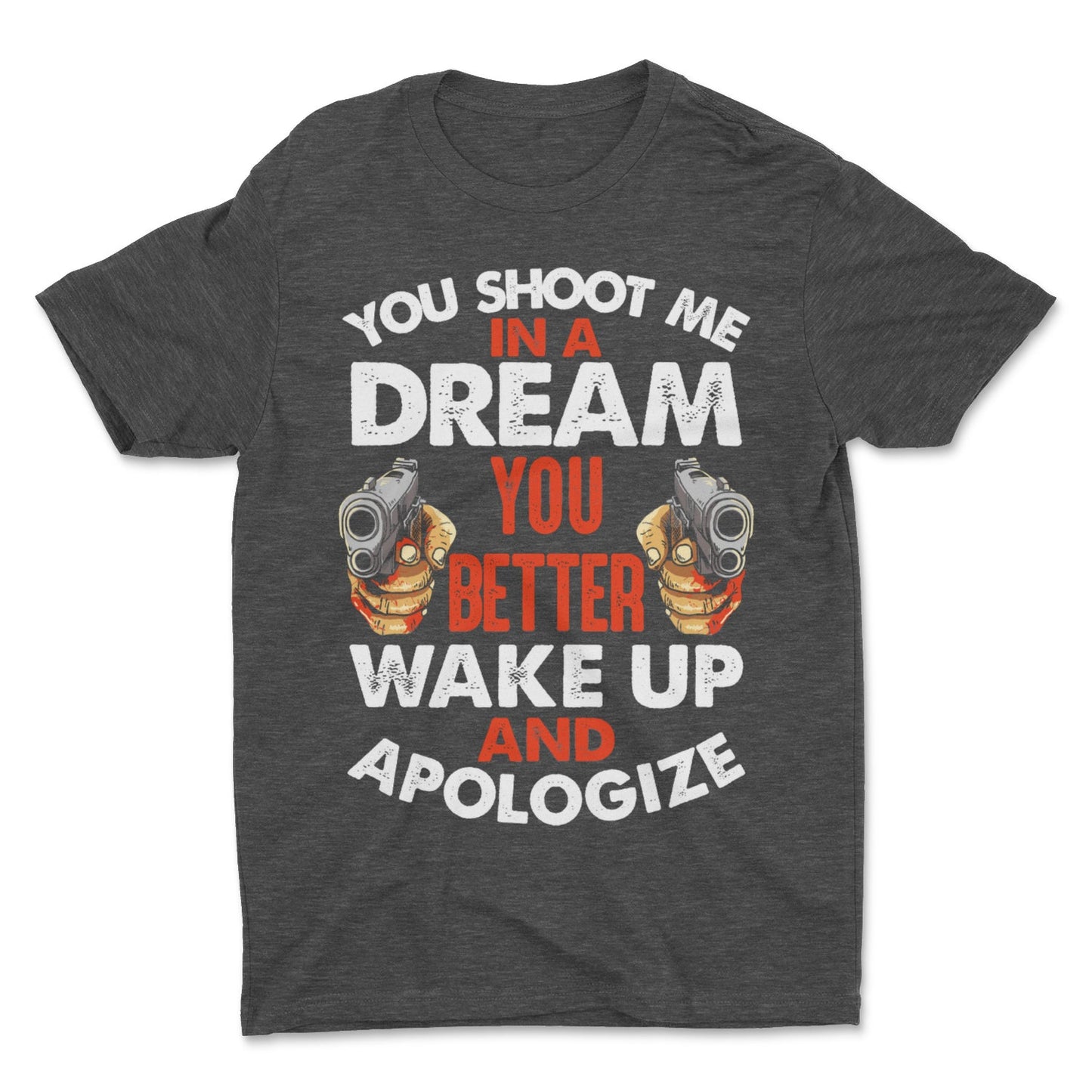 Shoot Me In A Dream Shirt