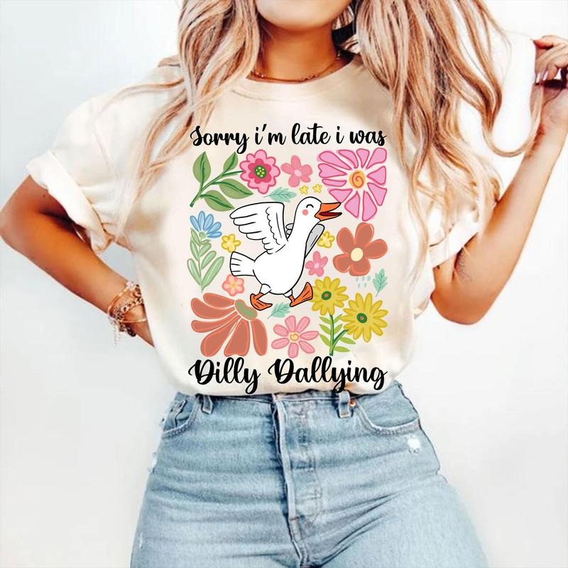 Sorry I'm Late I Was Dilly Dallying Goose T-Shirt, Floral Goose T-Shirt, Sarcastic Retro Shirt, Funny Mama T-Shirt, Boho Floral, Preppy Girly Shirt