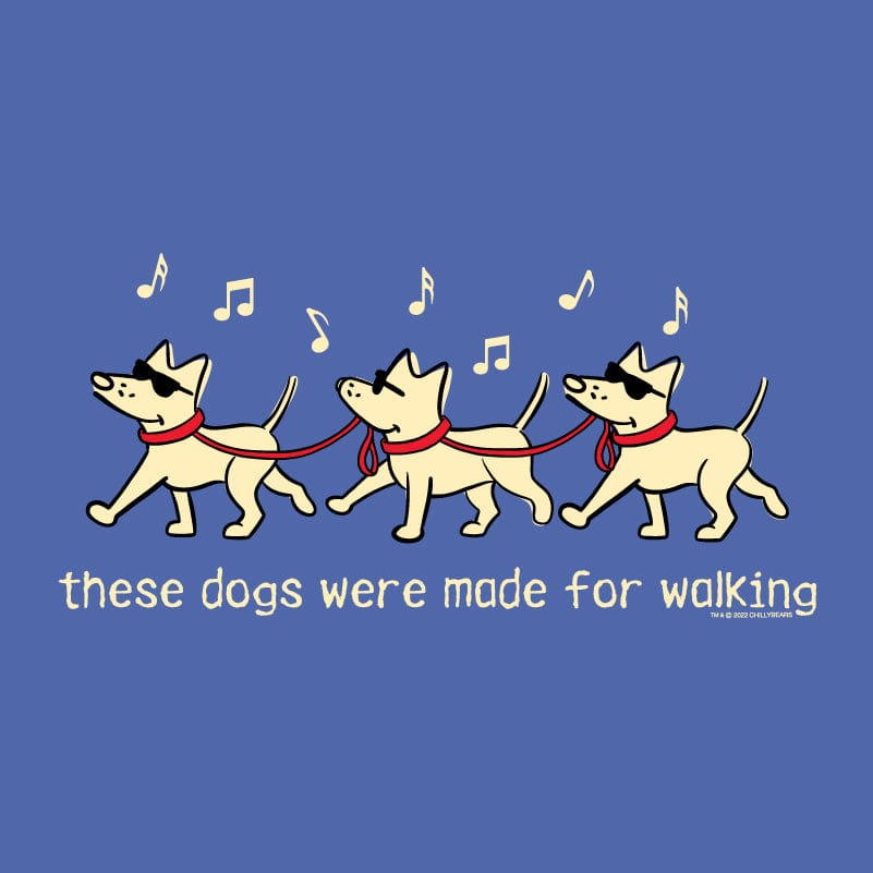 These Dogs Were Made For Walking - Classic Tee