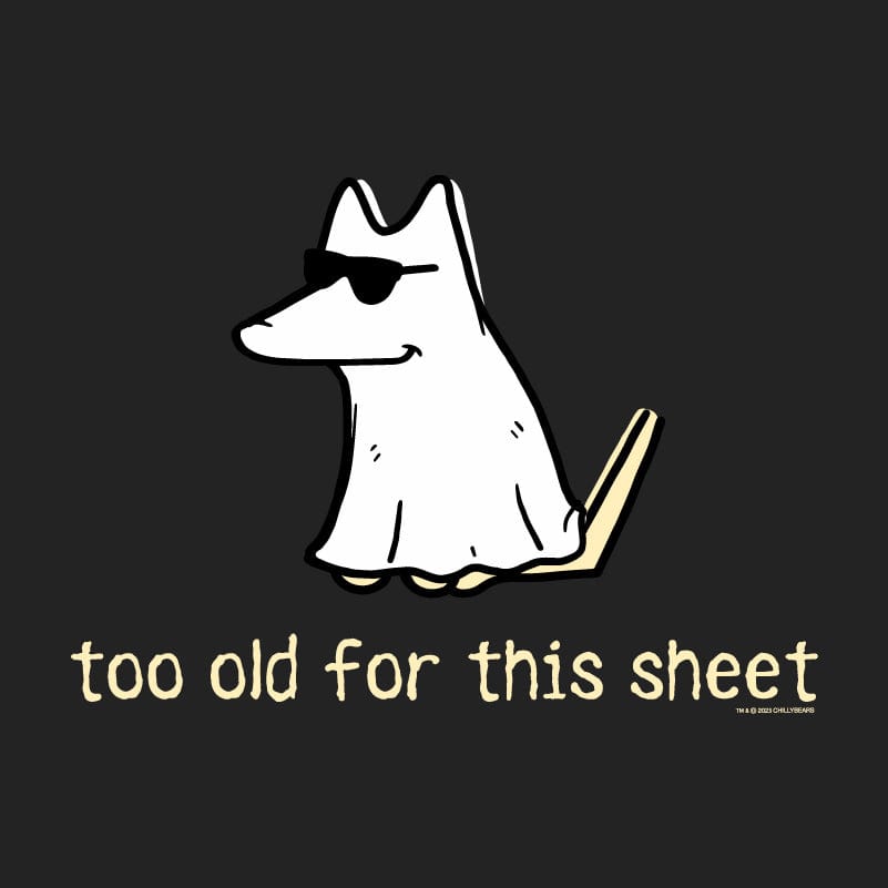 Too Old For This Sheet - Classic Long-Sleeve T-Shirt