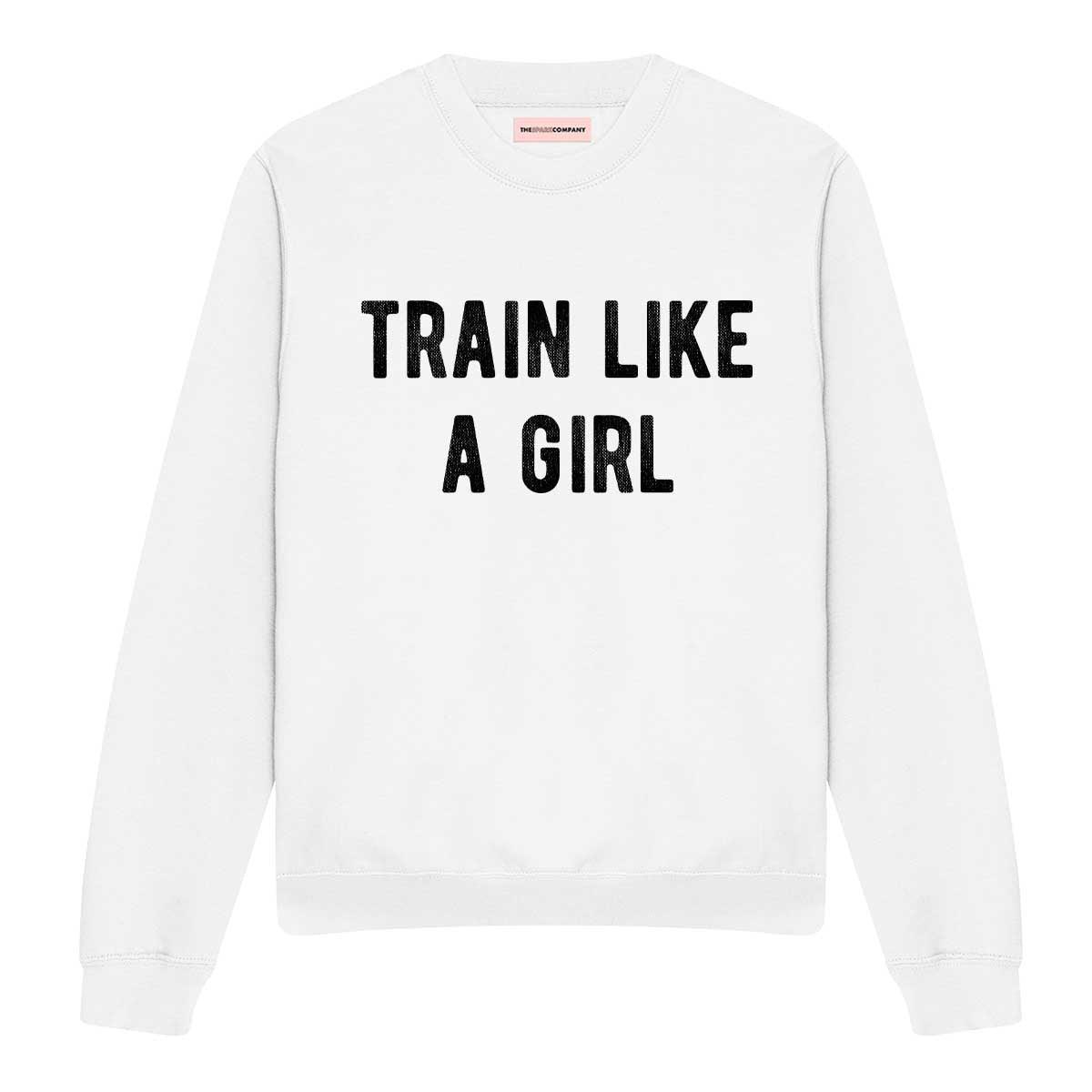 Train Like A Girl Sweatshirt