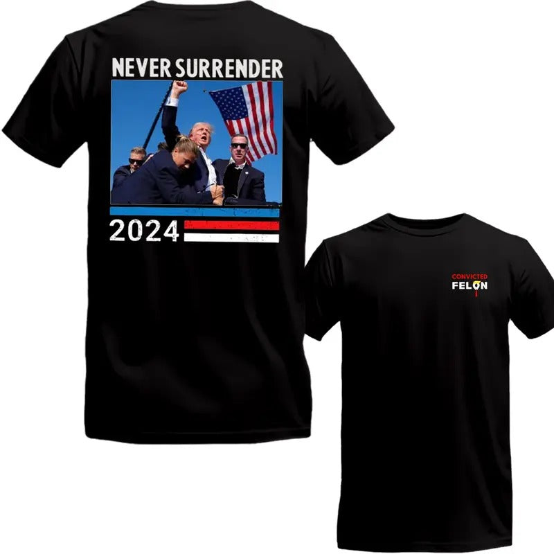 Trum Never Surrender Shirt, Conviicted Feloon, Trum Shot Shirt, Pray For Trumm, Unisex Classic Cotton Tee with 2 side Graphic Print in All Sizes, For Men, For Women
