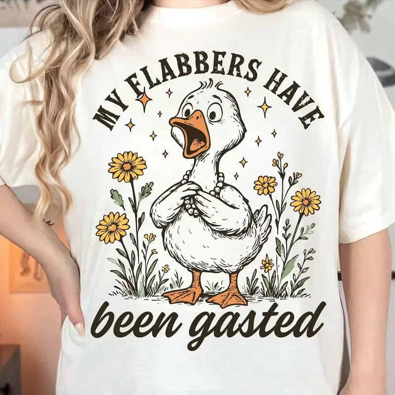 Victoria Maxwell, My Flabbers Have Been Gasted T-shirt, Sarcastic Goose Humor, Gag Gift Rude Goose Mood Snarky Animal, Attitude Adult