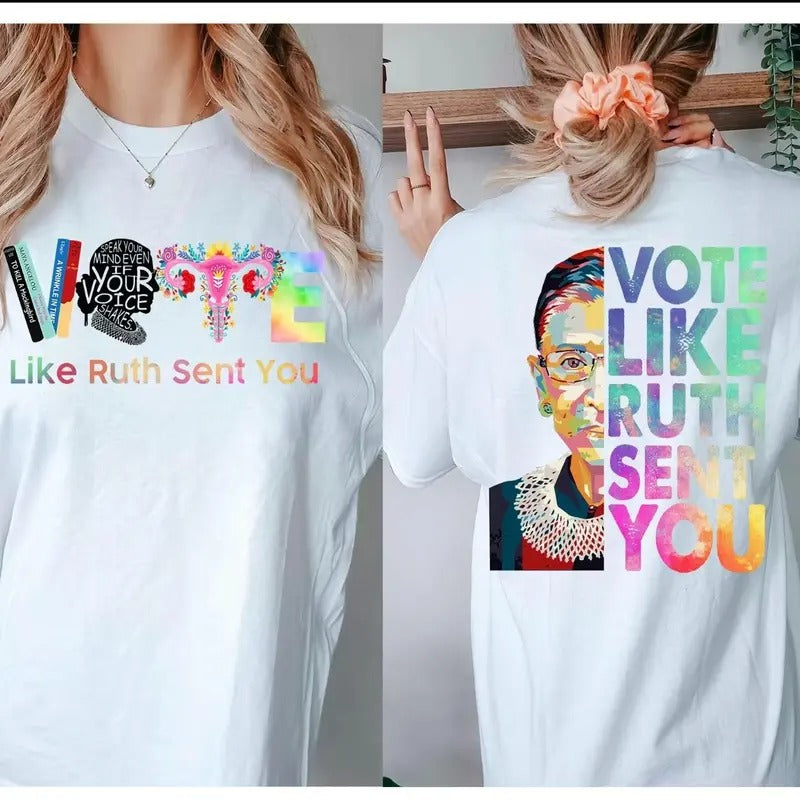 Vote Shirt, Like Ruth Sent You Shirt, Election 2024 Shirt, Funny Election 2024 Shirt, Empowering Political Shirt, Cute 2024 Election Shirt