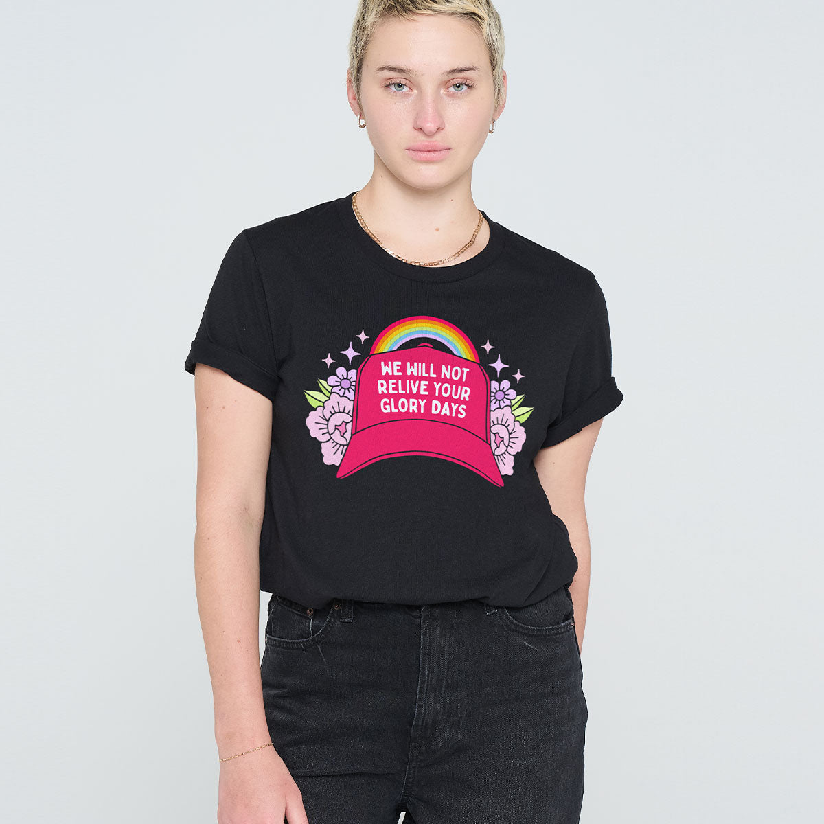 We Will Not Relive Your Glory Days T-Shirt