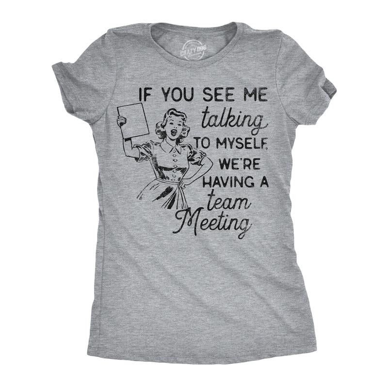 Womens Funny T Shirts If You See Me Talking To Myself Were Having A Team Meeting Sarcastic Tee For Ladies Funny Womens T Shirts Cute Slimming Top Comfortable Soft Womenswear Funny Sarcastic Top Light Grey