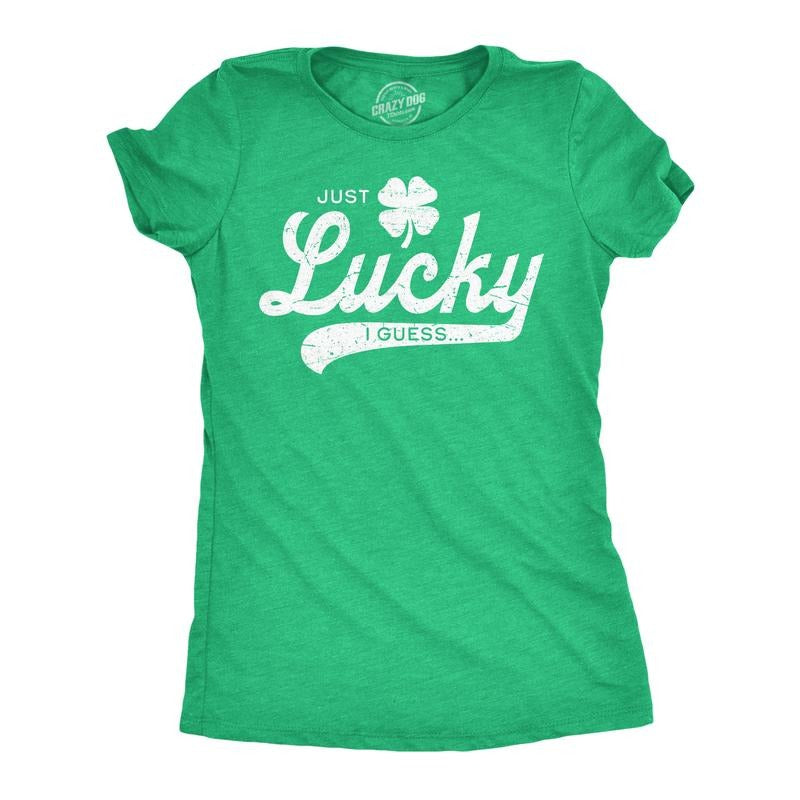 Womens Funny T Shirts Just Lucky I Guess St Patricks Day Novelty Tee For Ladies Funny Womens T Shirts Cute Slimming Top Comfortable Soft Womenswear Saint Patrick's Day Tops for Women Funny Sarcastic Green -