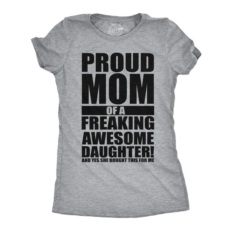 Womens Funny T Shirts Proud Mom Of A Freaking Awesome Daughter Sarcastic Mothers Day Tee Funny Womens T Shirts Cute Slimming Top Light Grey