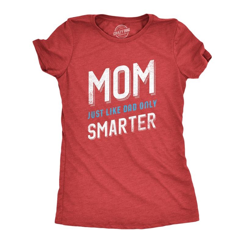 Womens Mom Just Like My Dad But Smarter Funny Mothers Day T shirt Funny Womens T Shirts Cute Slimming Top Comfortable Soft Womenswear Mother's Day Tops for Women Women's Novelty Tees Red