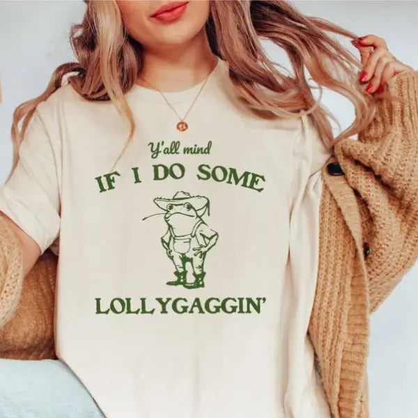 Y'all Mind If I Do Some Lollygaggin' T-shirt, Funny Frog Tee, Meme Shirt, Y2k T-shirt, Gift for Boyfriend, Humorous Shirt, Funny Gifts