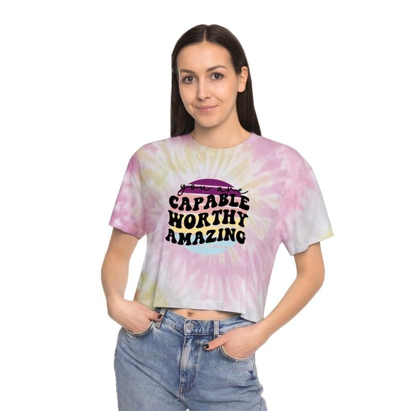 You Are Capable Worthy Amazing Tie-Dye Crop Top, Motivational, Positive Saying, Positive Affirmation Shirt