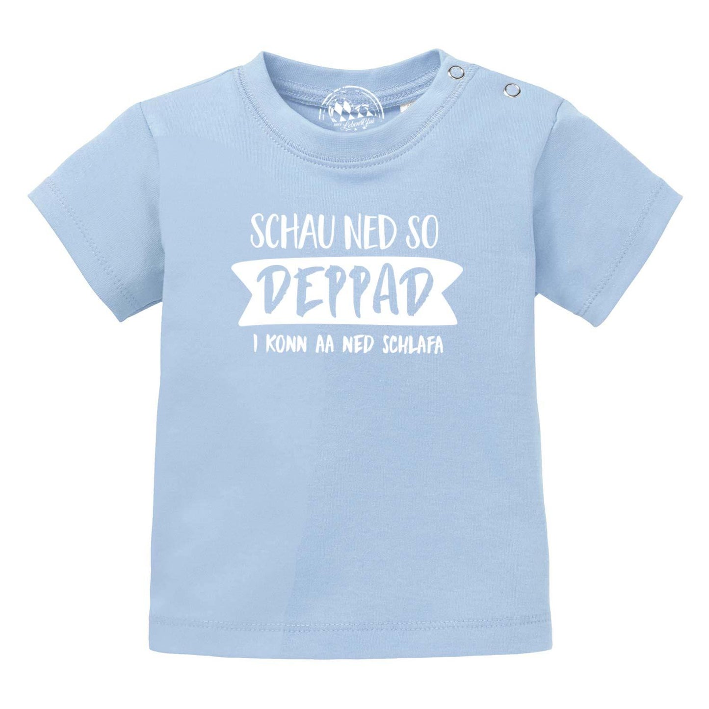 Baby T-Shirt "Schau ned so..."