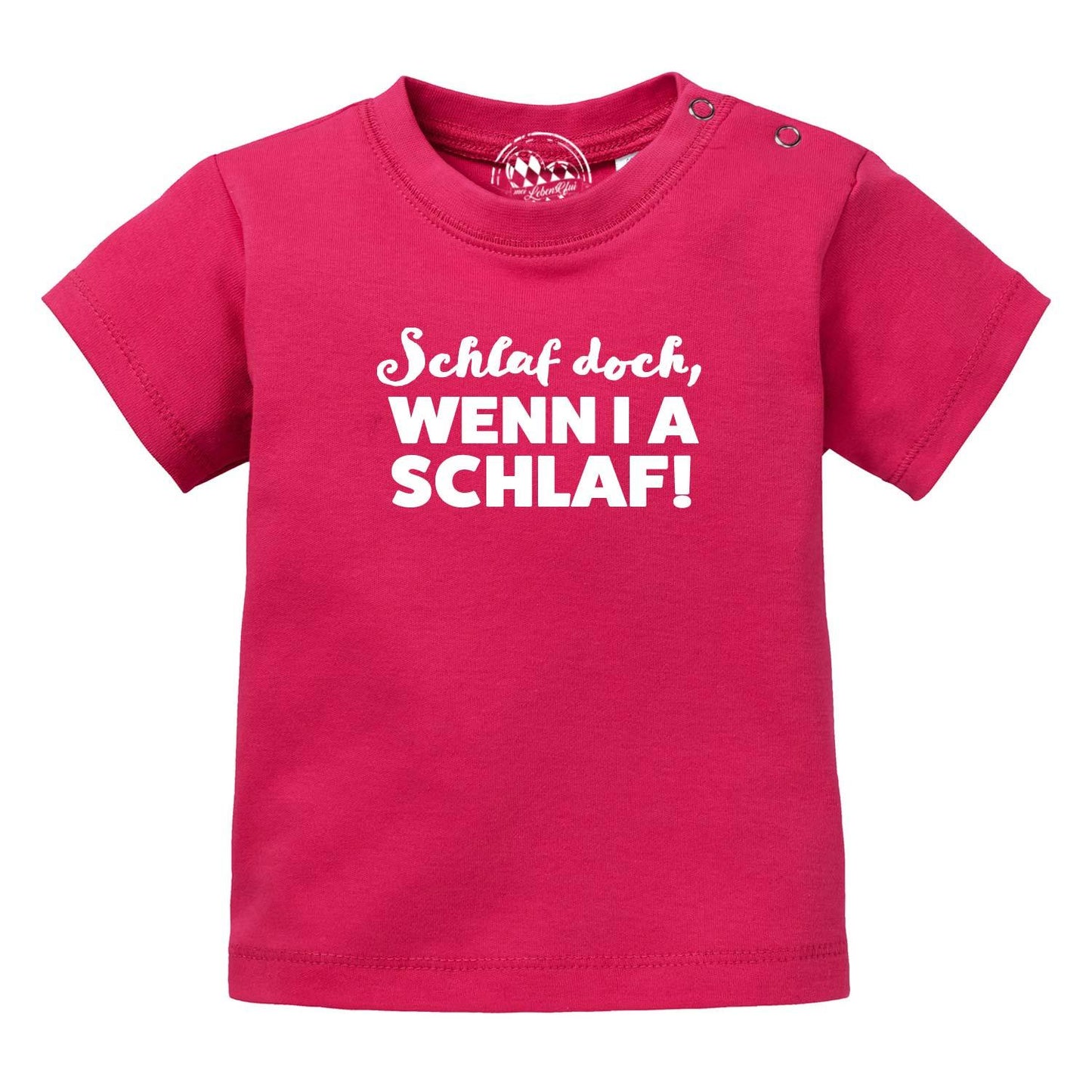 Baby T-Shirt "Schlaf, wenn i a schlaf!"