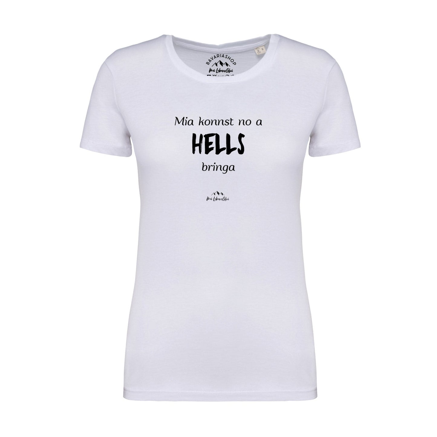 Damen T-Shirt "Mia konnst no a Hells bringa"