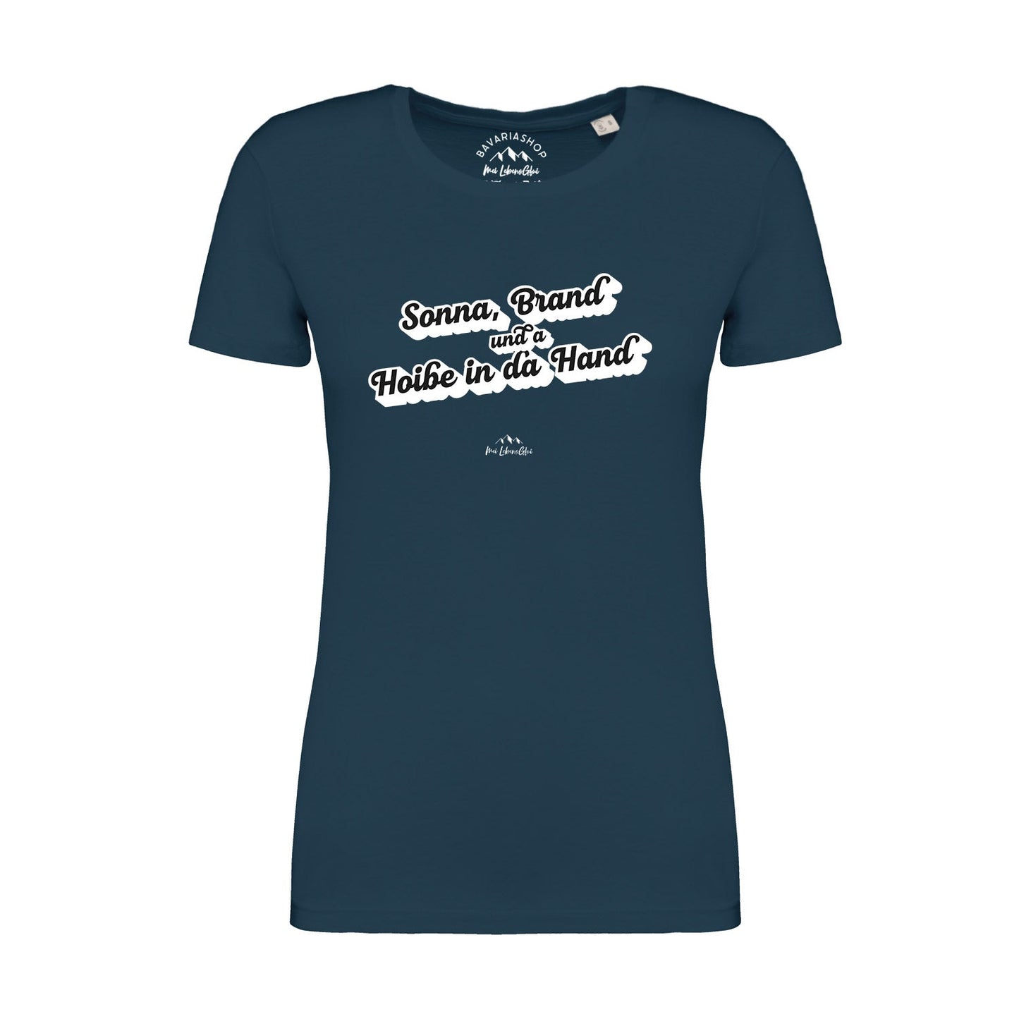 Damen T-Shirt "Sonna, Brand und a Hoibe in da Hand"