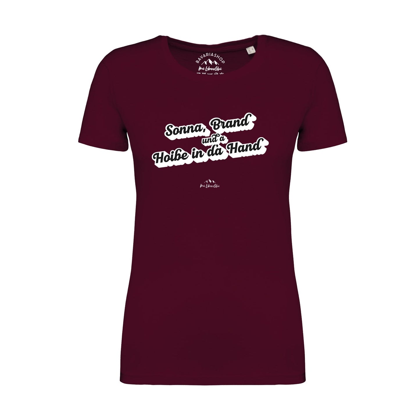 Damen T-Shirt "Sonna, Brand und a Hoibe in da Hand"