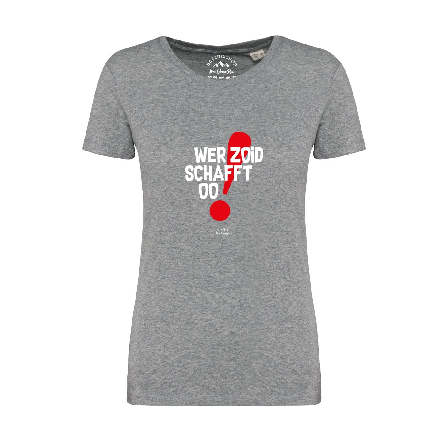 Damen T-Shirt "Wer zoid, schafft oo!"