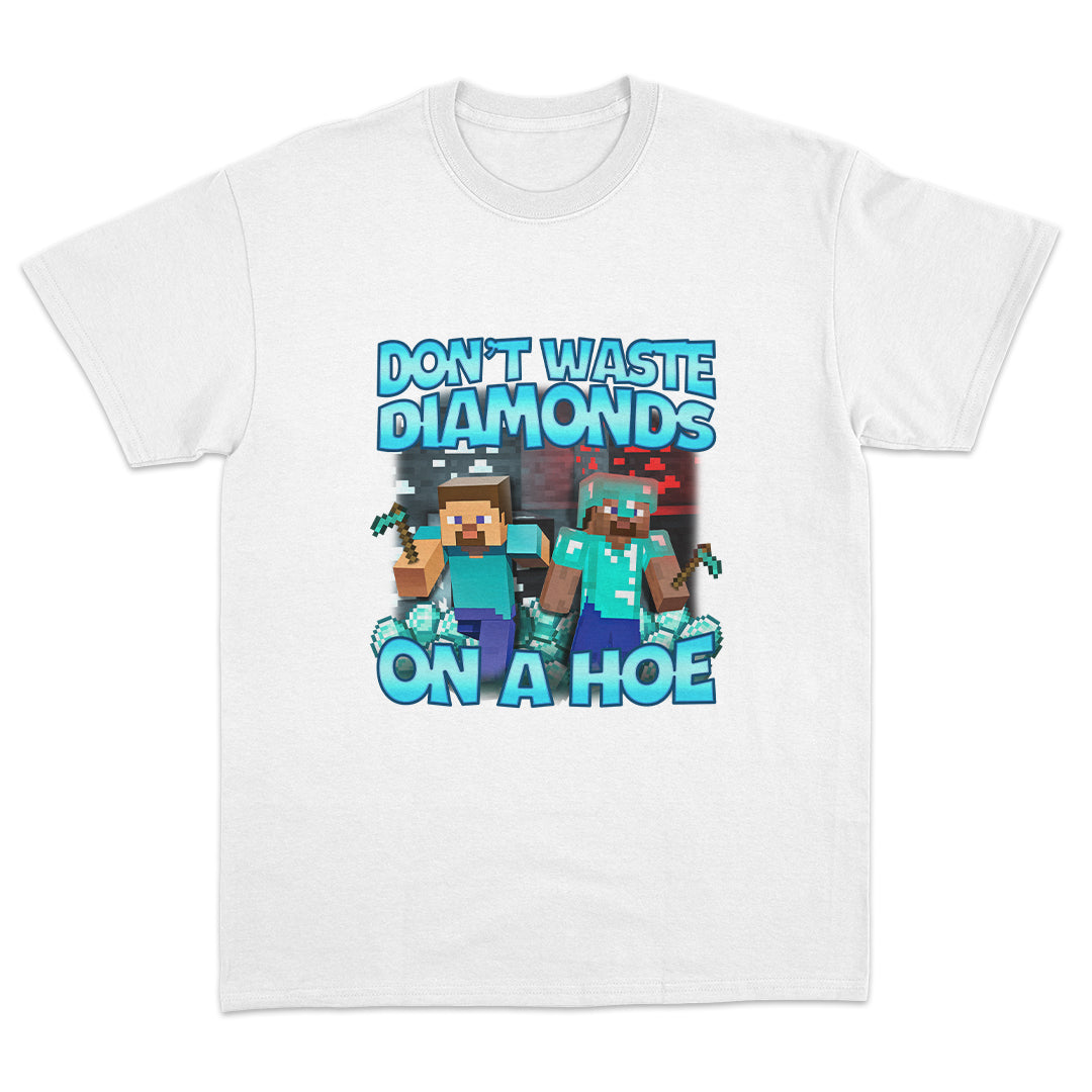 Don't Waste Diamonds on A Hoe T-shirt