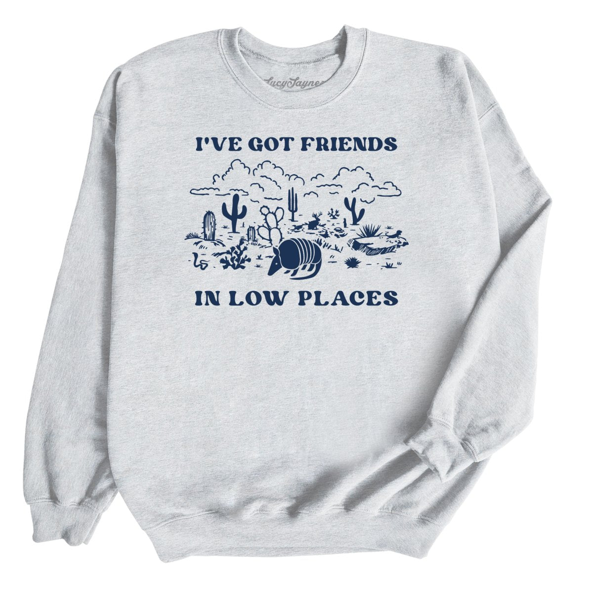 Friends in Low Places Sweatshirt