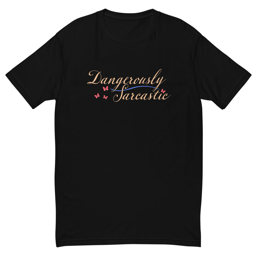 Dangerously Sarcastic T-Shirt