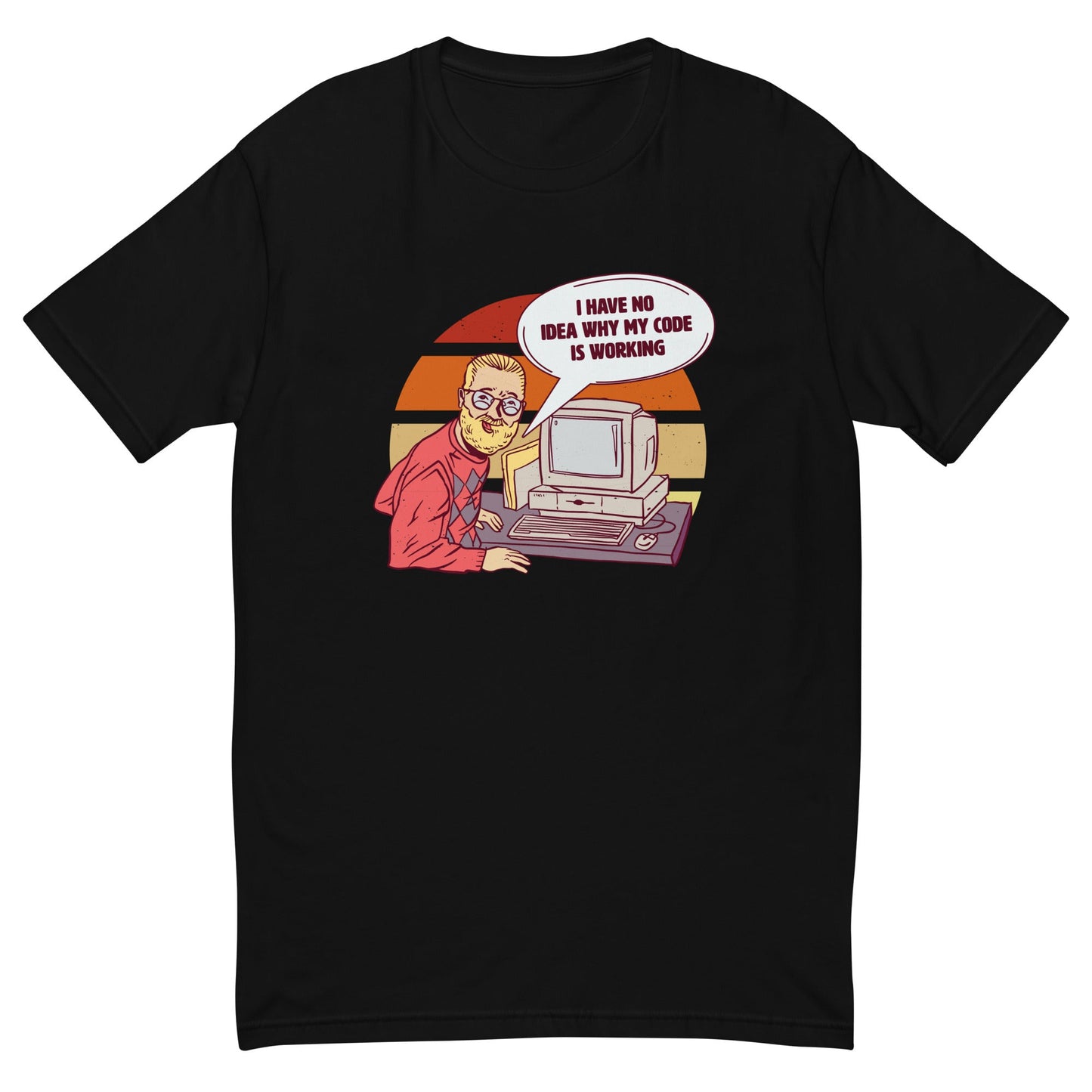 No Idea Why My Code Is Working T-Shirt