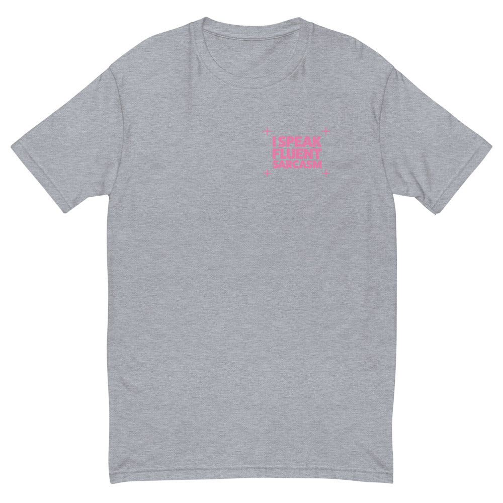 I Speak Fluent Sarcasm T-Shirt