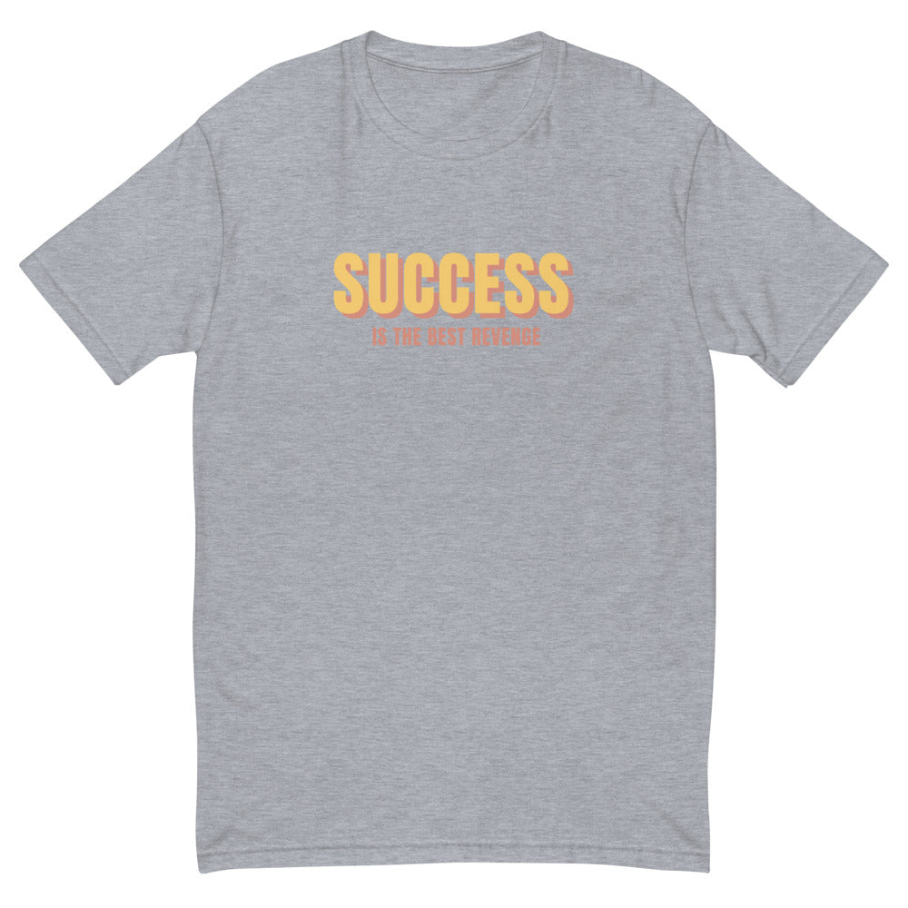 Success Is The Best Revenge T-Shirt