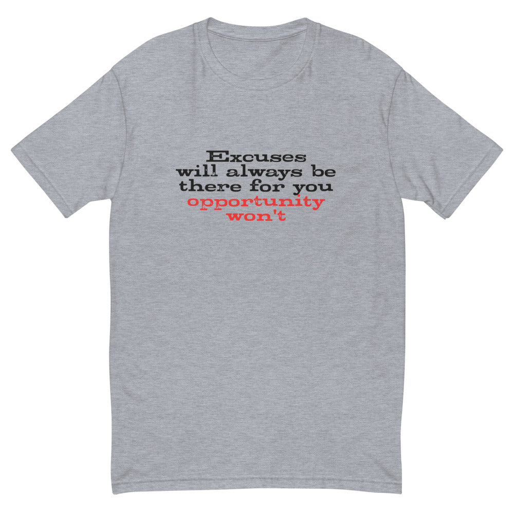 Excuses Will Be There T-Shirt