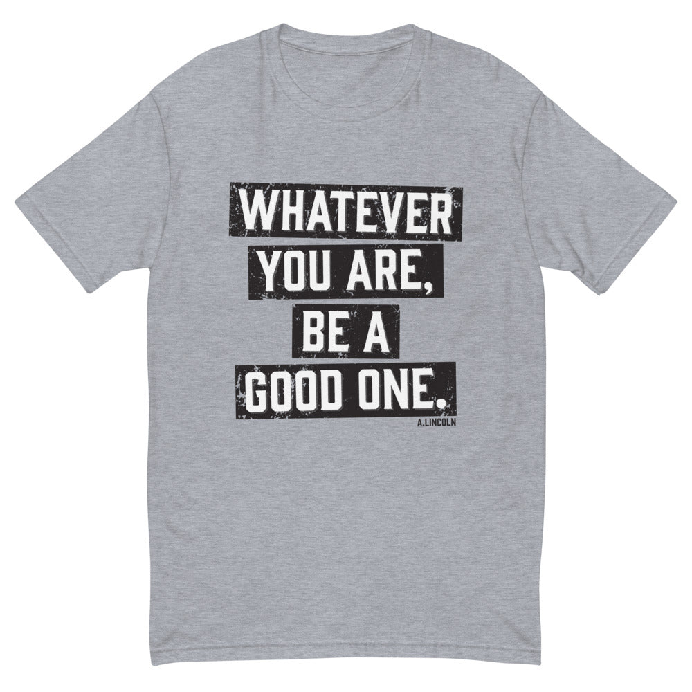 Be A Good One T-Shirt