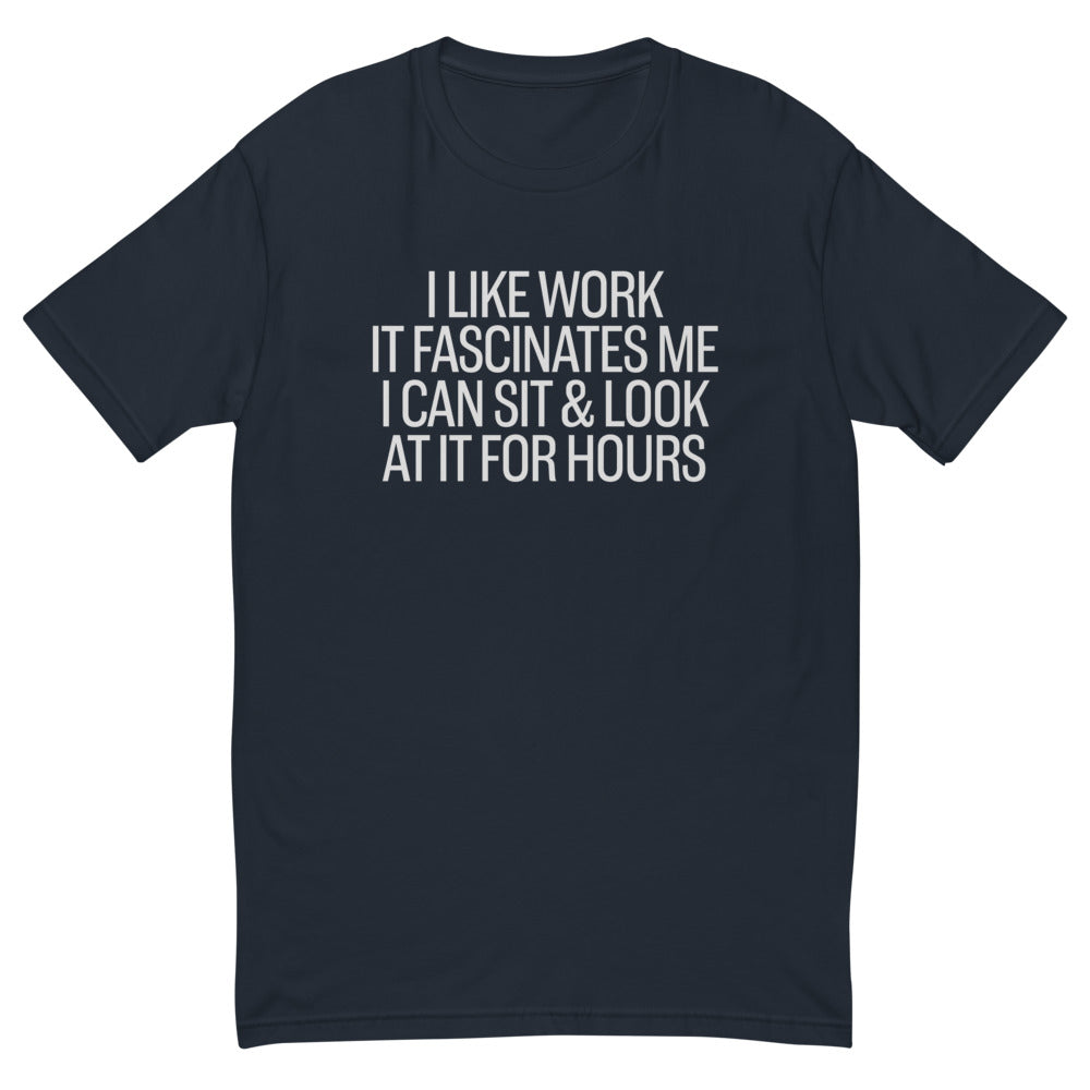 I Like Work T-Shirt
