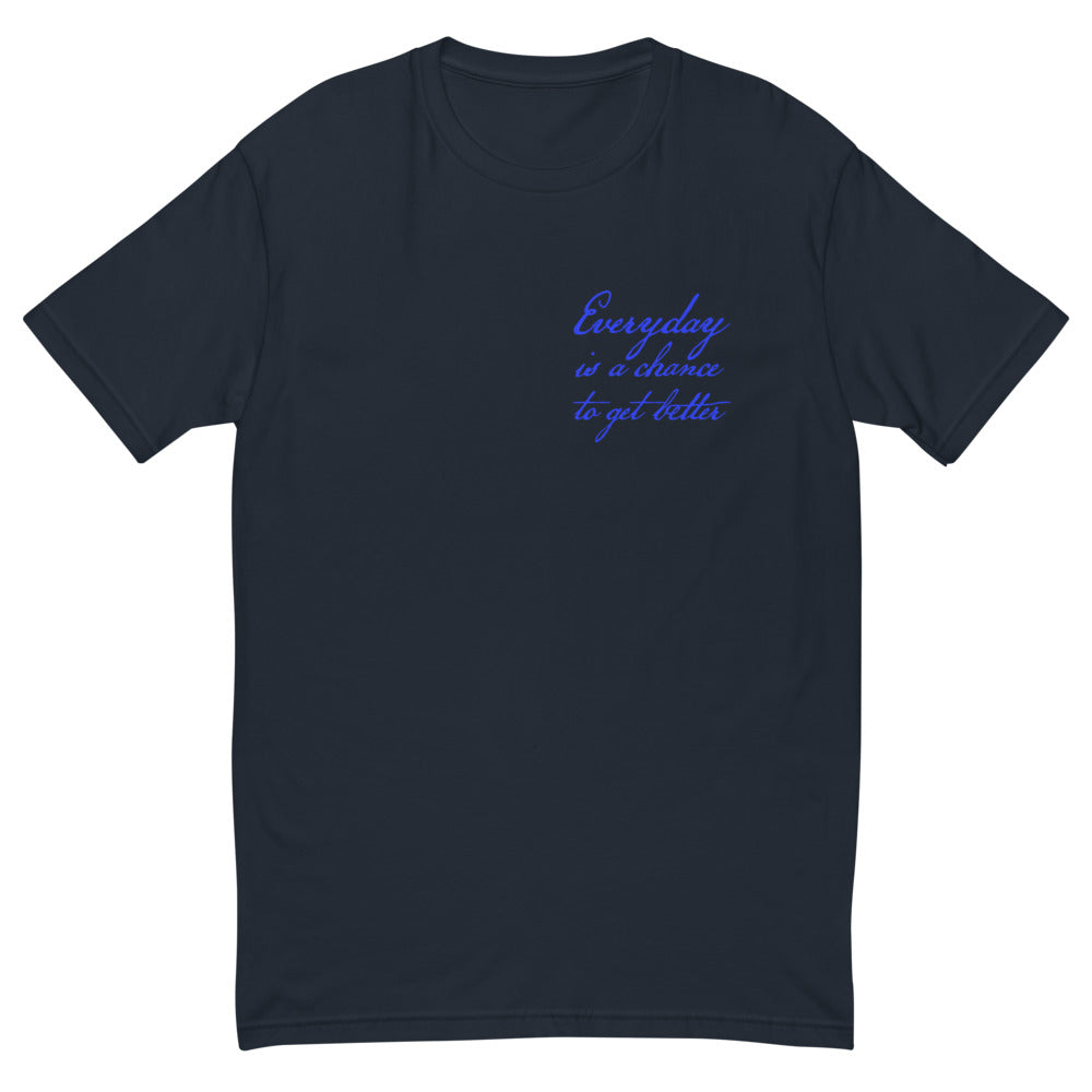 Everyday Is a Day To Get Better T-Shirt