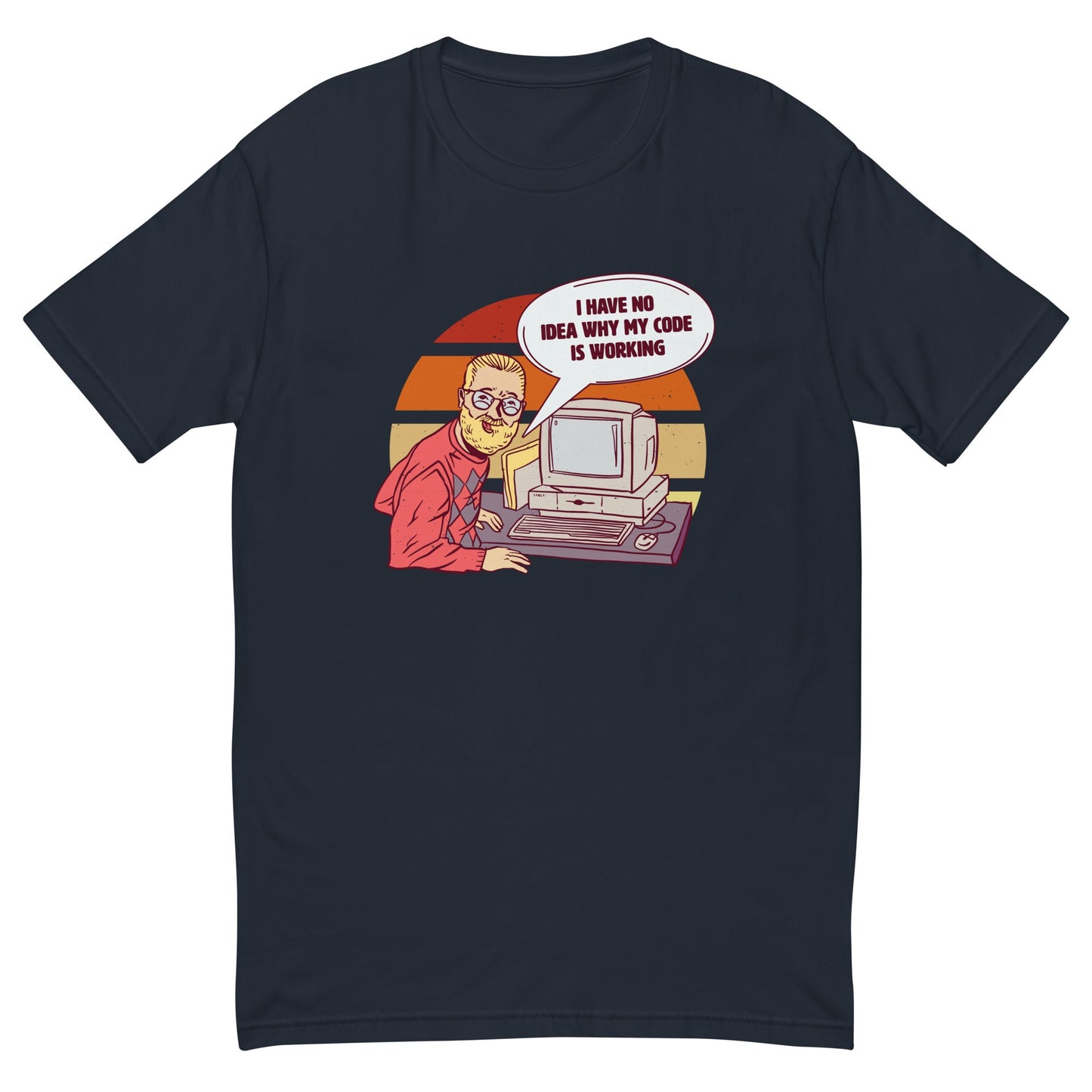 No Idea Why My Code Is Working T-Shirt